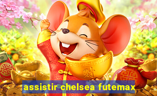 assistir chelsea futemax